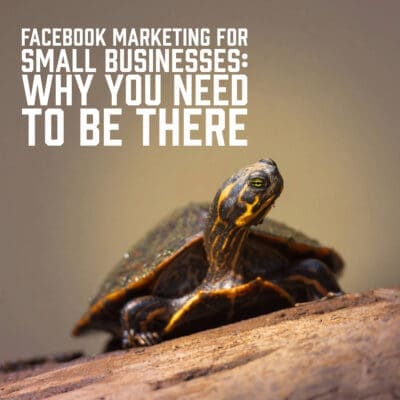 Facebook Marketing for Small Businesses: Why You Need to Be There