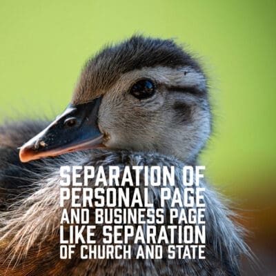 Separation of Personal Page and Business Page Like Separation of Church and State
