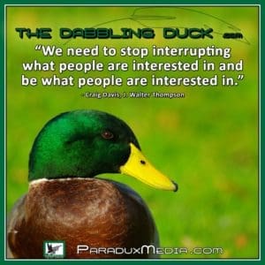 “We need to stop interrupting what people are interested in and be what people are interested in.” - Craig Davis, J. Walter Thompson