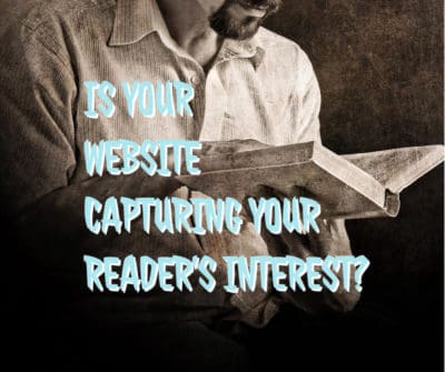 Is Your Website Capturing Your Reader's Interest