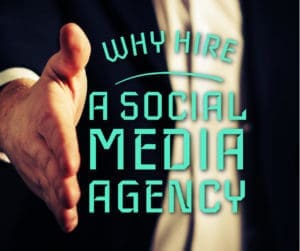 Why Hire a Social Media Agency