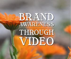 Brand Awareness Through Video