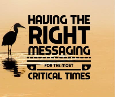 Crisis Communication: Having the Right Messaging for the Most Critical Times
