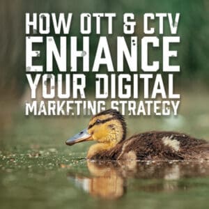 How OTT & CTV Enhance Your Digital Marketing Strategy