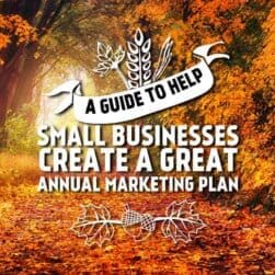 A Guide to Help Small Businesses Create a Great Annual Marketing Plan