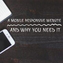 A mobile responsive website and why you need it