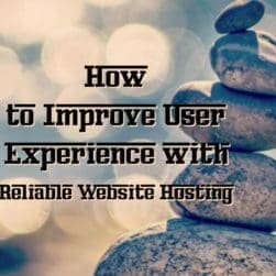 How to Improve User Experiene with Reliable Websit Hosting