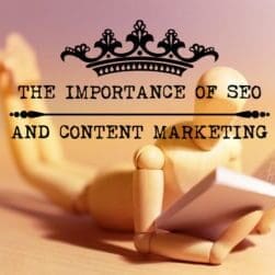 The Importance of SEO and Content Marketing