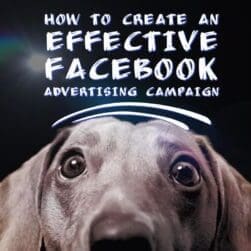 how to create an effective Facebook advertising campaign