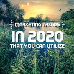 marketing trends in 2020 that you can utilize