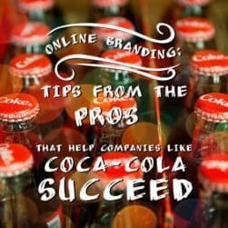 online branding tips from the pros that help companies like Coca-Cola succeed