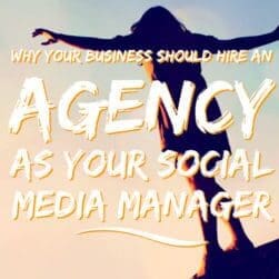 why your business should hire an agency as your social media manager
